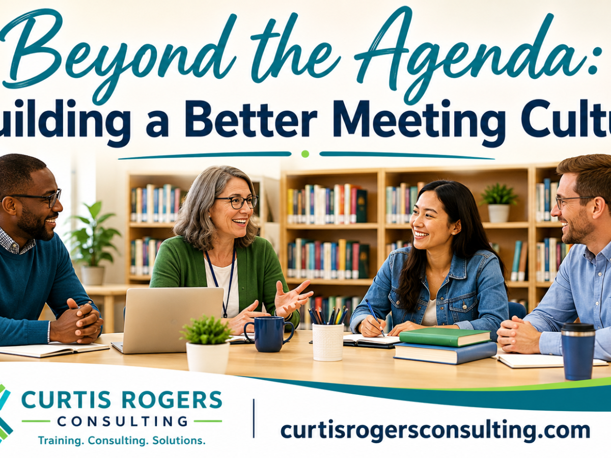 Beyond the Agenda: Building a Better Meeting&nbsp;Culture